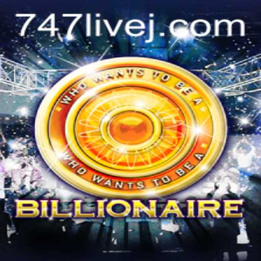 Billionaire: Dive into the Dynamic World of 747 Live
