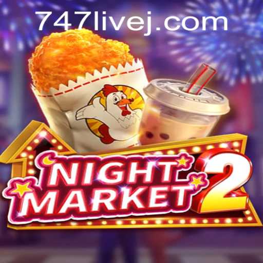 Exploring NightMarket2: The Thrilling World of 747 Live Gaming